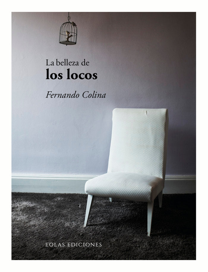 La belleza de los locos, de COLINA, FERNANDO | portada del libro
