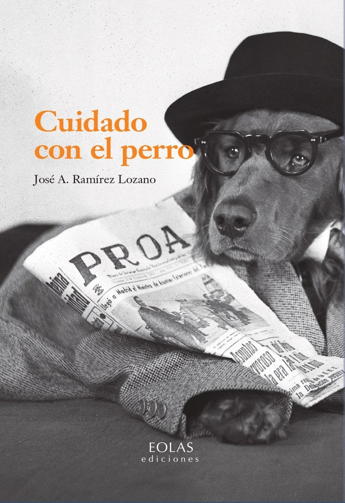 Cuidado con el perro, de RAMIREZ LOZANO, JOSE A. | portada del libro