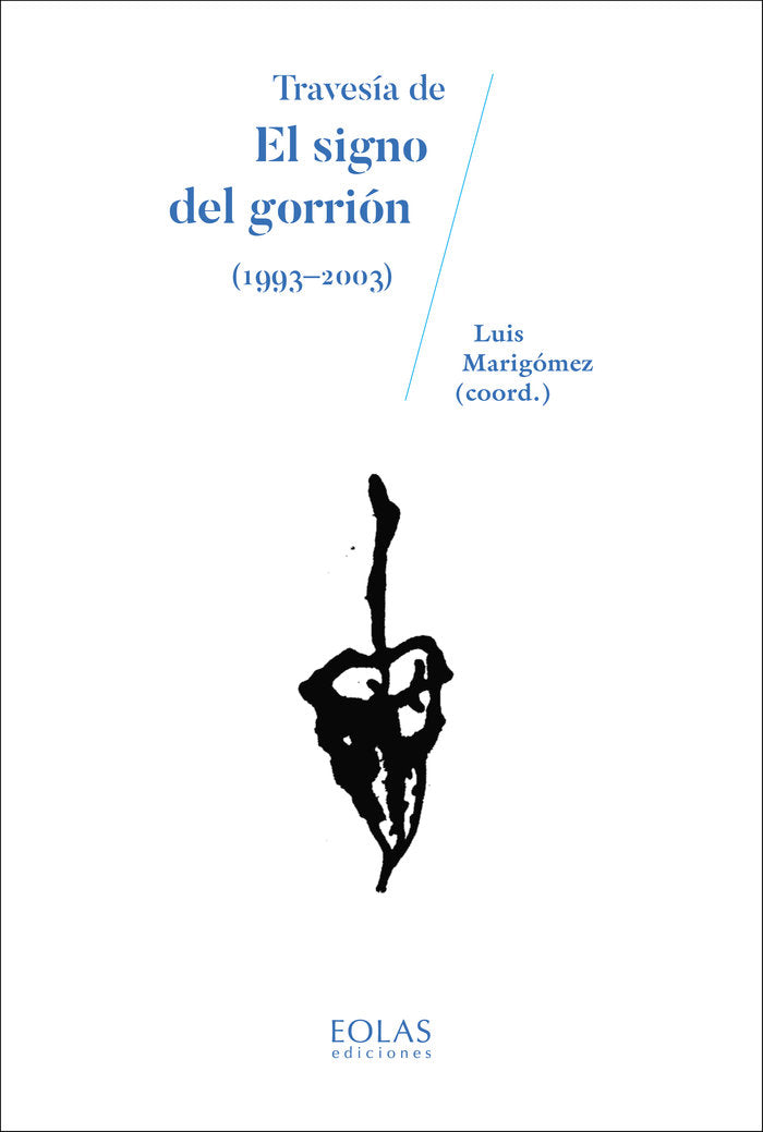 TRAVESIA DE EL SIGNO DEL GORRION 1993 2003, de MARIGOMEZ, LUIS | portada del libro