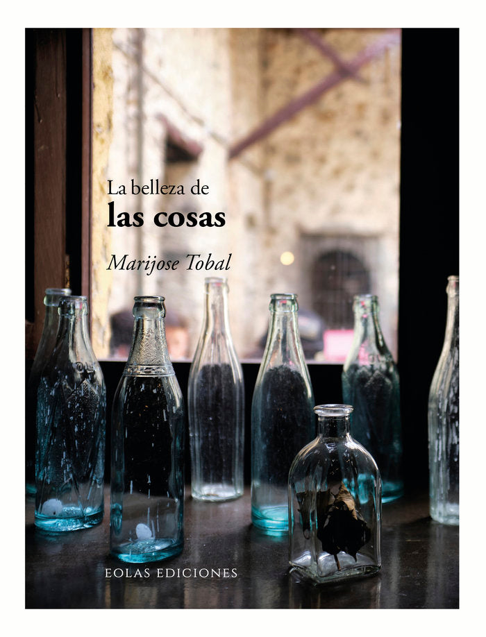 La belleza de las cosas, de TOBAL, MARIJOSE | portada del libro