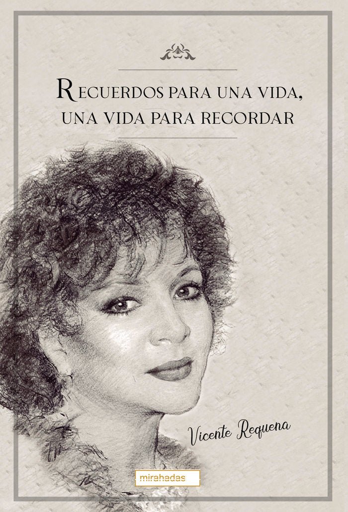 RECUERDOS PARA UNA VIDA, UNA VIDA PARA RECORDAR, de REQUENA , VICENTE | portada del libro