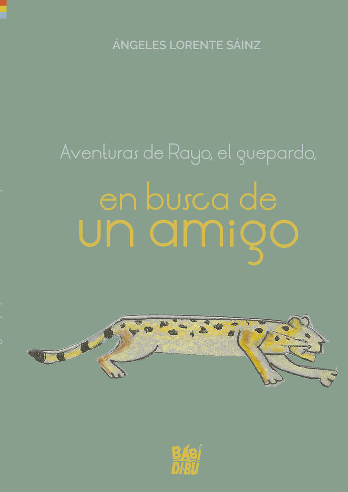 AVENTURAS DE RAYO, EL GUEPARDO, EN BUSCA DE UN AMIGO, de LORENTE SAINZ, ANGELES | portada del libro