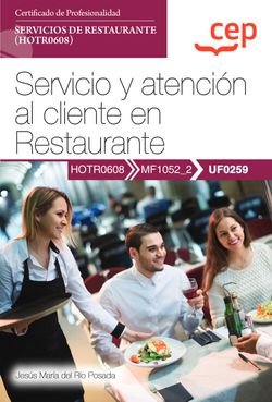 MANUAL SERVICIO Y ATENCION AL CLIENTE EN RESTAURANTE (UF025, de JESUS MARIA DEL RIO POSADA | portada del libro