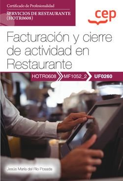 MANUAL FACTURACION Y CIERRE DE ACTIVIDAD EN RESTAURANTE (UF, de JESUS MARIA DEL RIO POSADA | portada del libro