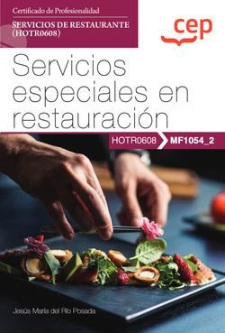 MANUAL SERVICIOS ESPECIALES EN RESTAURACION (MF1054_2). CER, de JESUS MARIA DEL RIO POSADA | portada del libro