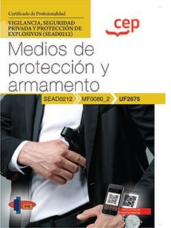 MANUAL MEDIOS DE PROTECCION Y ARMAMENTO UF2675). CERTIFICA, de FORMACION Y ESPECIALIZACION EN SEGURIDAD | portada del libro