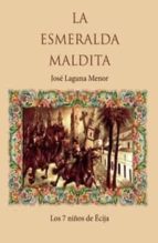 La esmeralda maldita, de JOSE LAGUNA MENOR | portada del libro