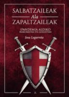SALBATZAILEAK ALA ZAPALTZAILEAK, de JOSU LEGARRETA | portada del libro