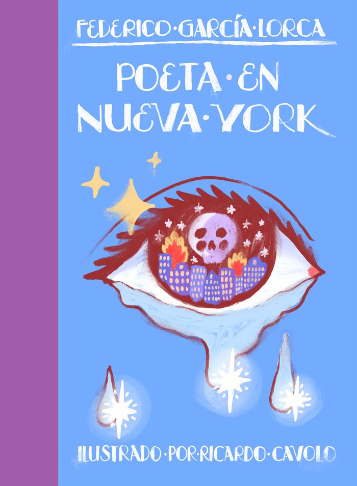 POETA EN NUEVA YORK LORCA, de RICARDO CAVOLO, FEDERICO GARCIA LORCA | portada del libro