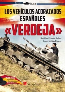 VEHICULOS ACORAZADOS ESPAÑOLES VERDEJA, de RAUL JOSE MARTIN PALMA#LUCAS MOLINA FRAN | portada del libro