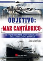 OBJETIVO MAR CANTABRICO DE DUQUE MERCANT, de Lucas Molina Franco | portada del libro