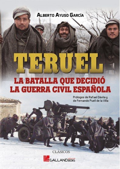 TERUEL BATALLA QUE DECIDIO LA GUERRA CIV, de AYUSO GARCIA, ALBERTO | portada del libro