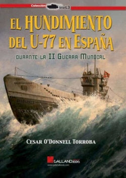 HUNDIMIENTO DEL U-77 EN ESPAÑA DURANTE, de CESAR ODONELL TORROBA | portada del libro