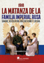 1918 MATANZA DE LA FAMILIA IMPERIAL RUSA, de CARMELO GONZALEZ CLAVERO | portada del libro