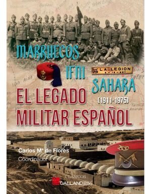 MARRUECOS IFNI SAHARA LEGADO MILITAR ESP, de CARLOS Mª DE FLORES | portada del libro