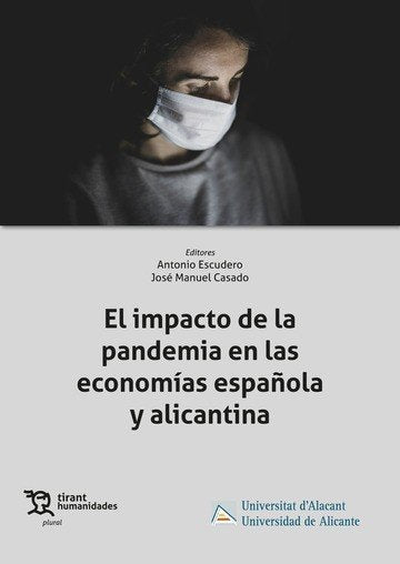 EL IMPACTO DE LA PANDEMIA EN LAS ECONOMIAS ESPAÑOLA Y ALICA, de ANTONIO ESCUDERO | portada del libro