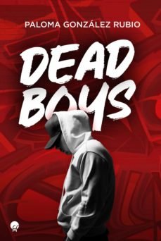 DEAD BOYS, de PALOMA GONZALEZ RUBIO | portada del libro