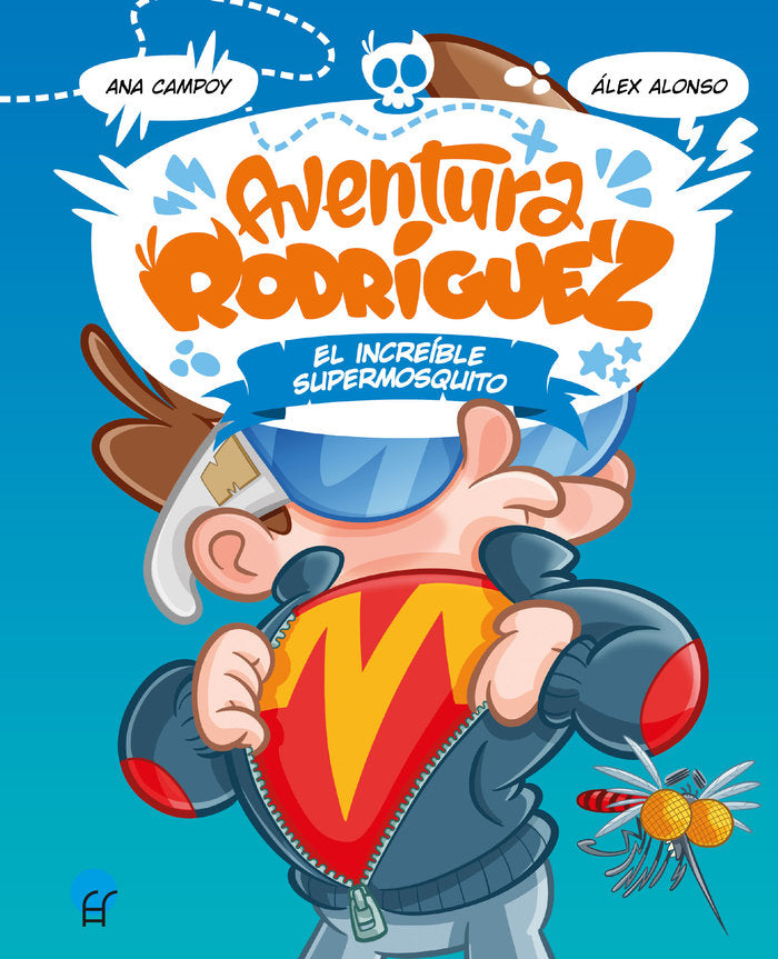 AVENTURA RODRIGUEZ INCREIBLE SUPERMOSQUI, de CAMPOY, ANA | portada del libro