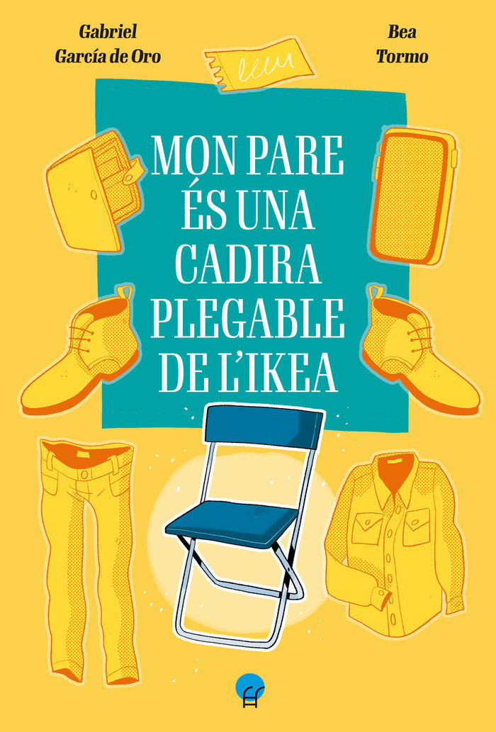 MON PARE ES UNA CADIRA PLEGABLE DE IKEA, de GARCIA DEL ORO, GABRIEL | portada del libro