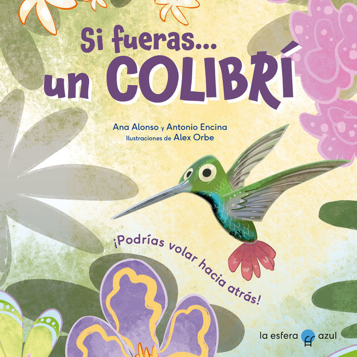 SI FUERAS UN COLIBRI, de ALONSO, ANA | portada del libro