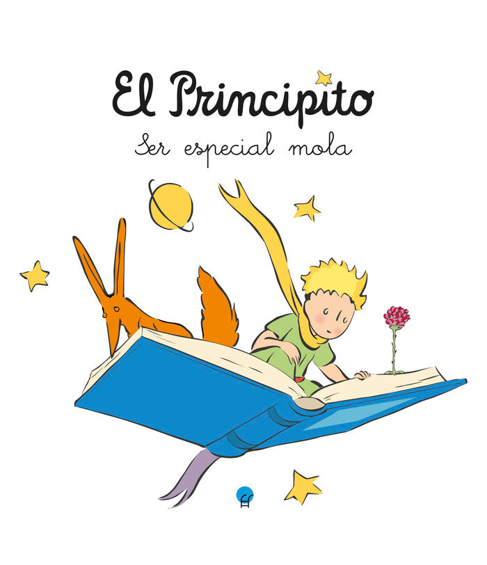 El Principito. Ser especial mola, de SAINT-EXUP'RY, ANTOINE DE | portada del libro