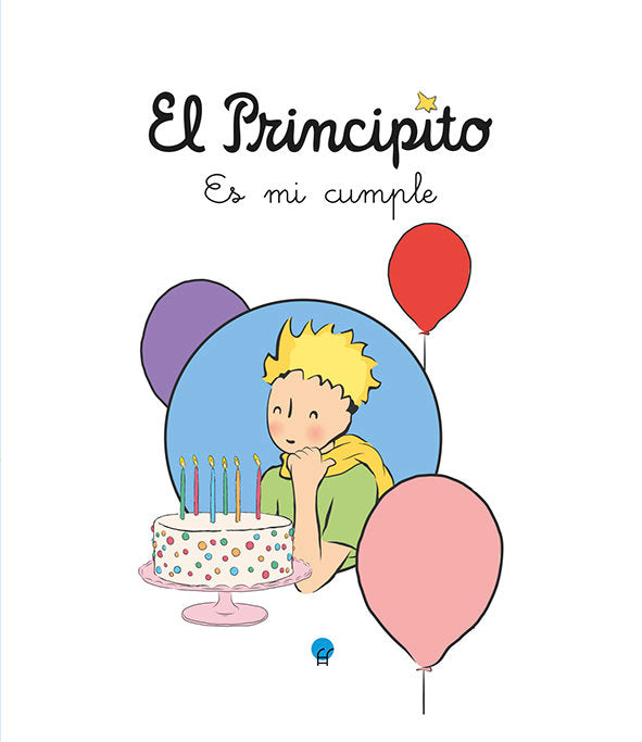 El Principito. Es mi cumple, de SAINT-EXUP'RY, ANTOINE DE | portada del libro