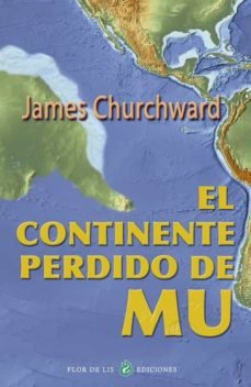 EL CONTINENTE PERDIDO DE MU, de CHURCHWARD,JAMES | portada del libro