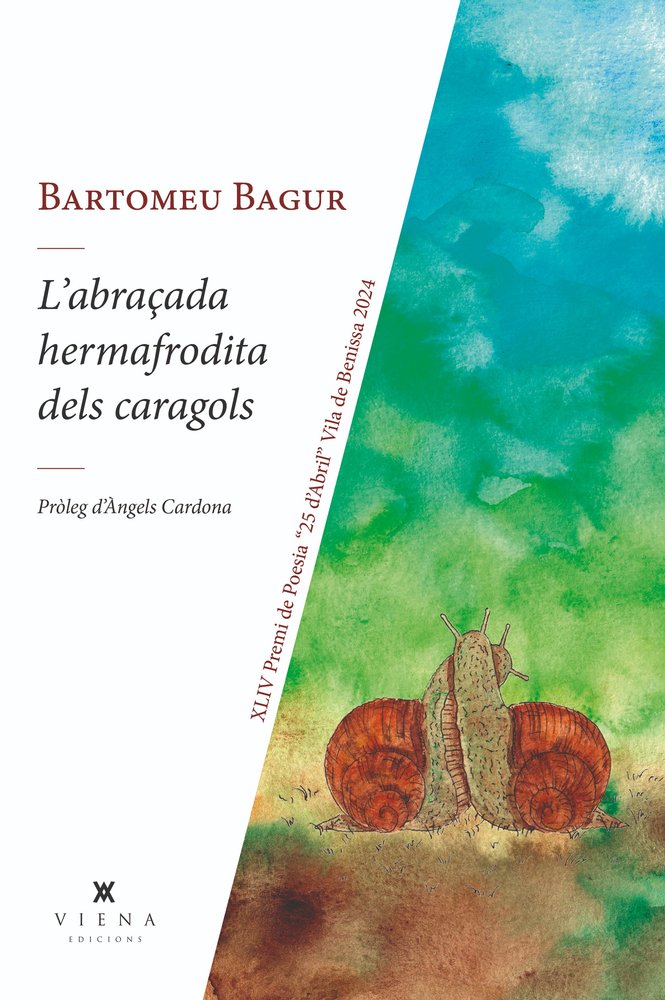 L'ABRAÇADA HERMAFRODITA DELS CARAGOLS, de BAGUR, BARTOMEU | portada del libro