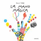MANO MÁGICA, LA, de Hervé Tullet | portada del libro