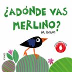 A DÓNDE VAS MERLINO?, de EVA RASANO | portada del libro
