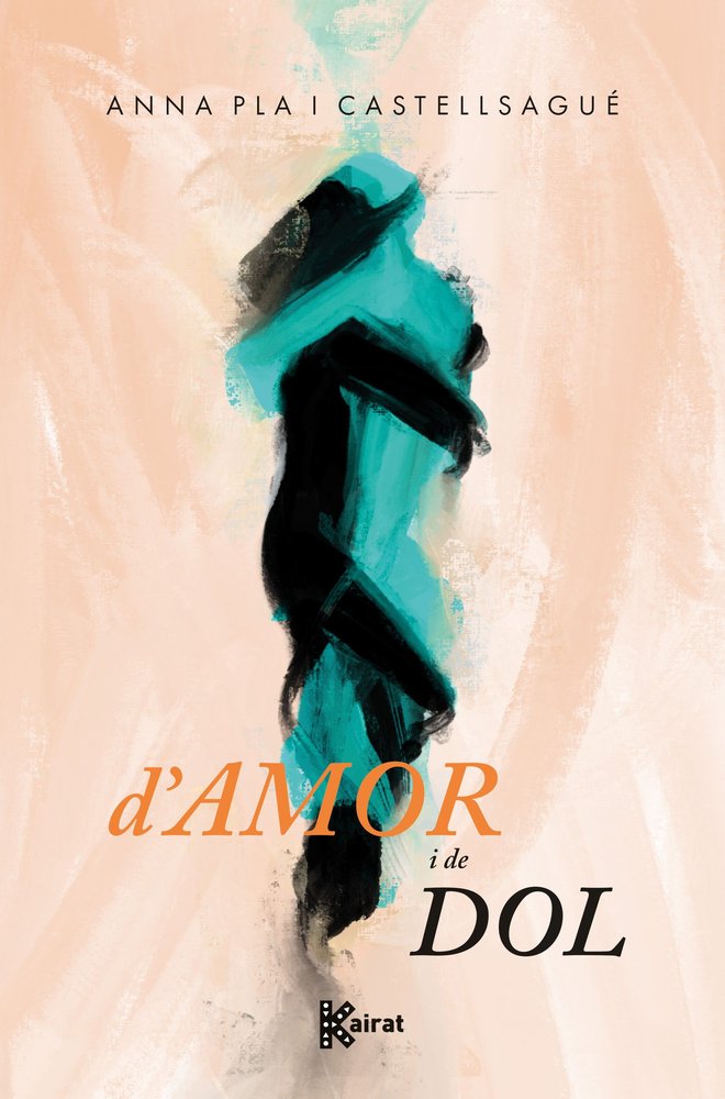 D'AMOR I DE DOL, de PLA I CASTELLSAGUE, ANNA | portada del libro