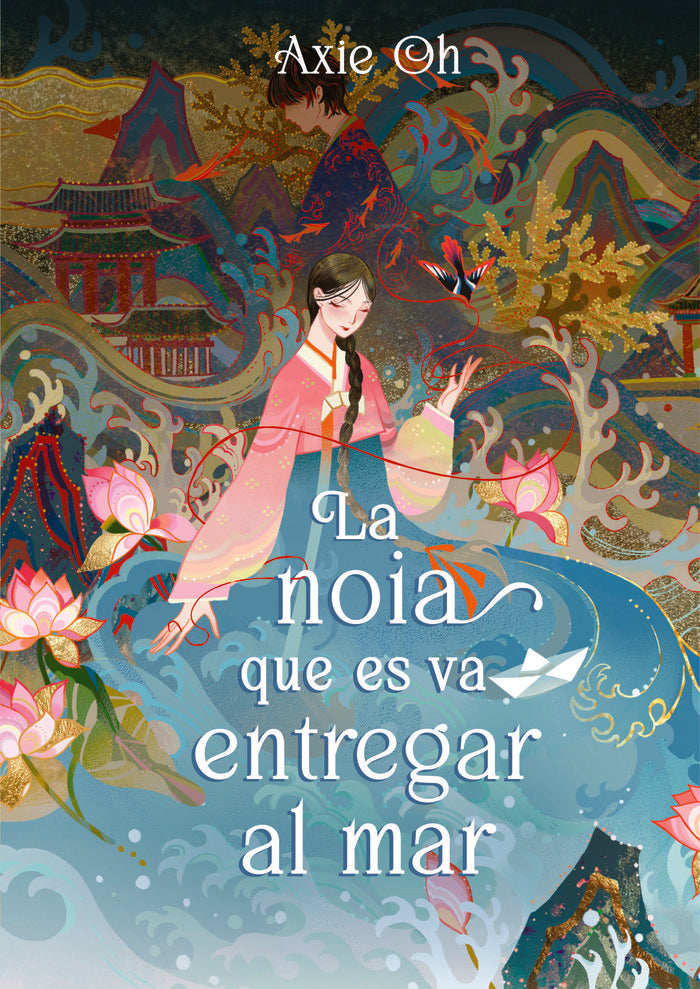 LA NOIA QUE ES VA ENTREGAR AL MAR, de OH, AXIE | portada del libro