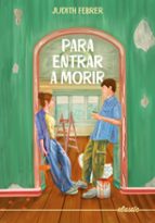 Para entrar a morir, de JUDIT LOPEZ GIL | portada del libro