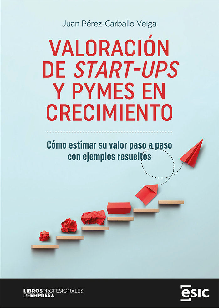 VALORACION DE START-UPS Y PYMES EN CRECIMIENTO, de PEREZ- CARBALLO VEIGA, JUAN | portada del libro