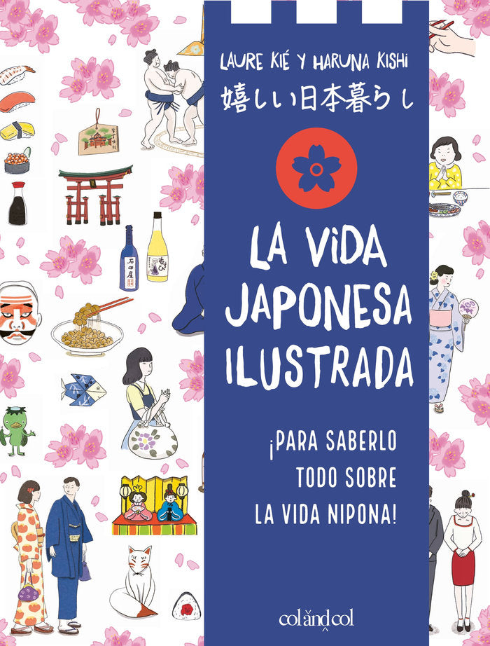 La Vida japonesa ilustrada, de KIE, LAURE | portada del libro