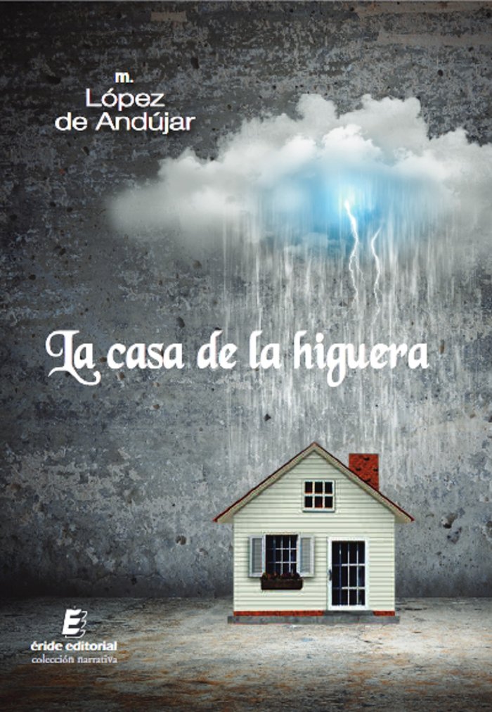 La casa de la higuera, de LOPEZ DE ANDUJAR, M. | portada del libro