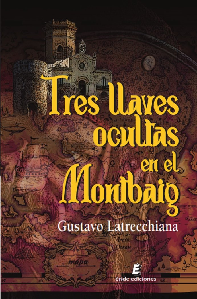 Tres llaves ocultas en el Montbaig, de LATRECCHIANA, GUSTAVO | portada del libro