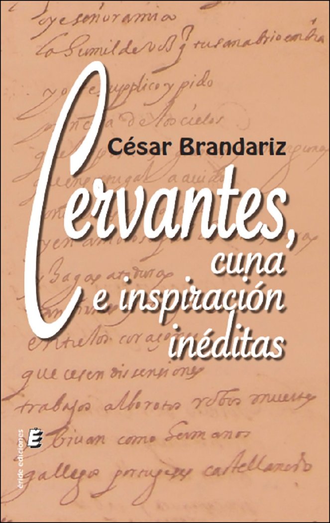 CERVANTES CUNA E INSPIRACION INEDITAS, de BRANDARIZ, CESAR | portada del libro