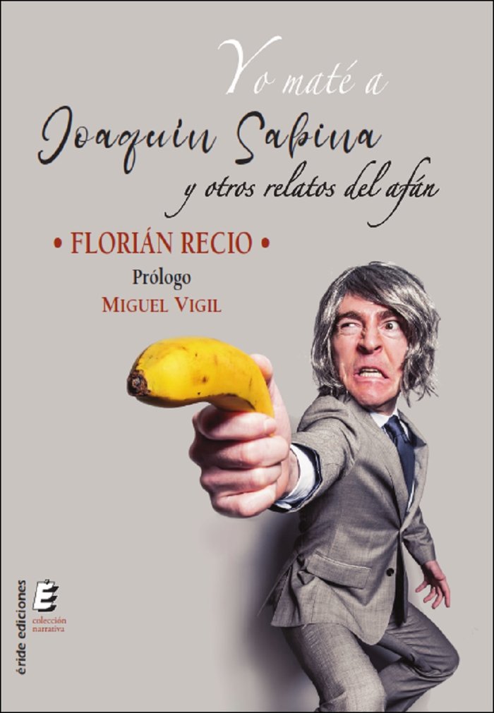 YO MATE A JOAQUIN SABINA, de RECIO, FLORIAN | portada del libro