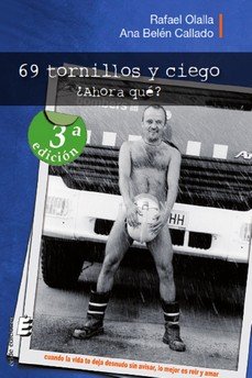69 TORNILLOS Y CIEGO. ¿ AHORA QUE?, de OLALLA, RAFAEL | portada del libro