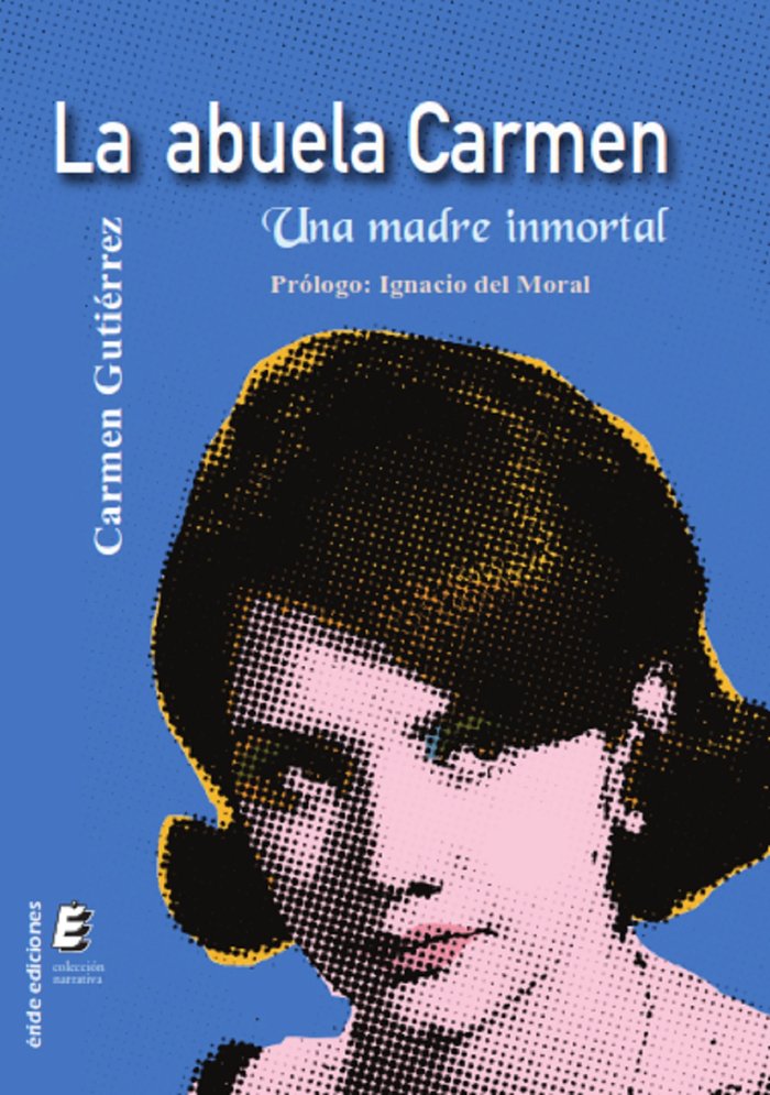 ABUELA CARMEN, LA. UNA MADRE INMORTAL, de GUTIERREZ, CARMEN | portada del libro