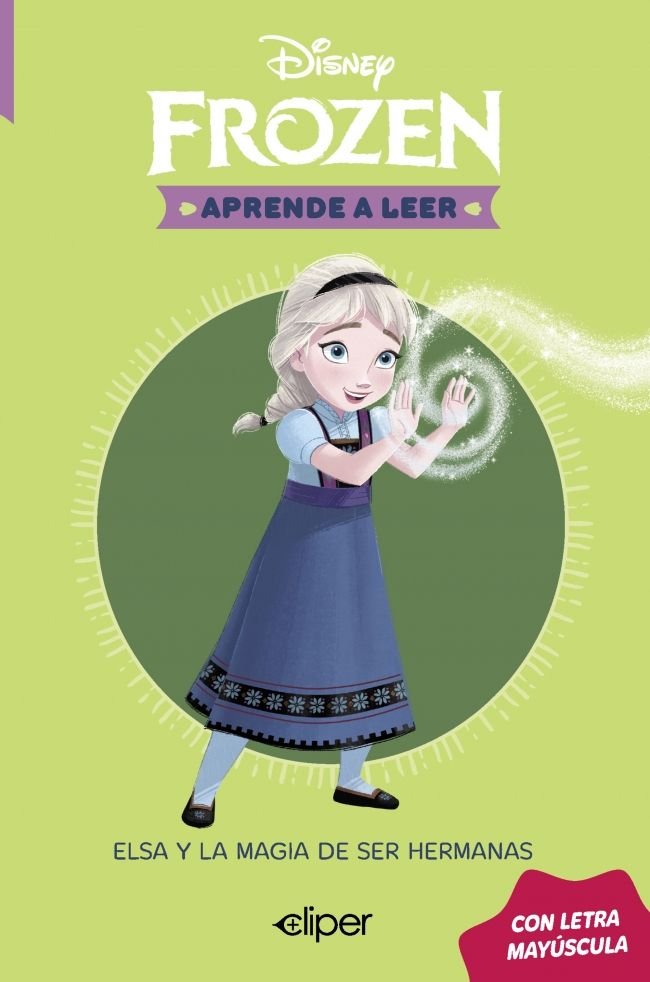 Elsa y la magia de ser hermanas (Disney. Aprende a leer con letra MAYÚSCULA  1), de DISNEY | portada del libro