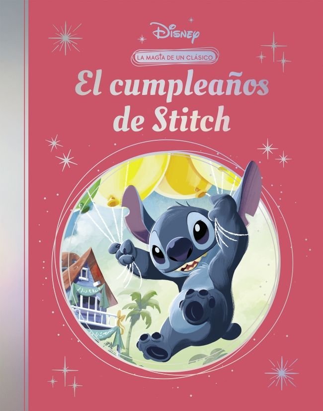 EL CUMPLEAÑOS DE STITCH LA MAGIA DE UN CLASICO DISNEY, de DISNEY | portada del libro