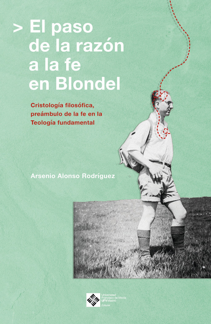 EL PASO DE LA RAZON A LA FE EN BLONDEL, de ALONSO RODRIGUEZ, ARSENIO | portada del libro