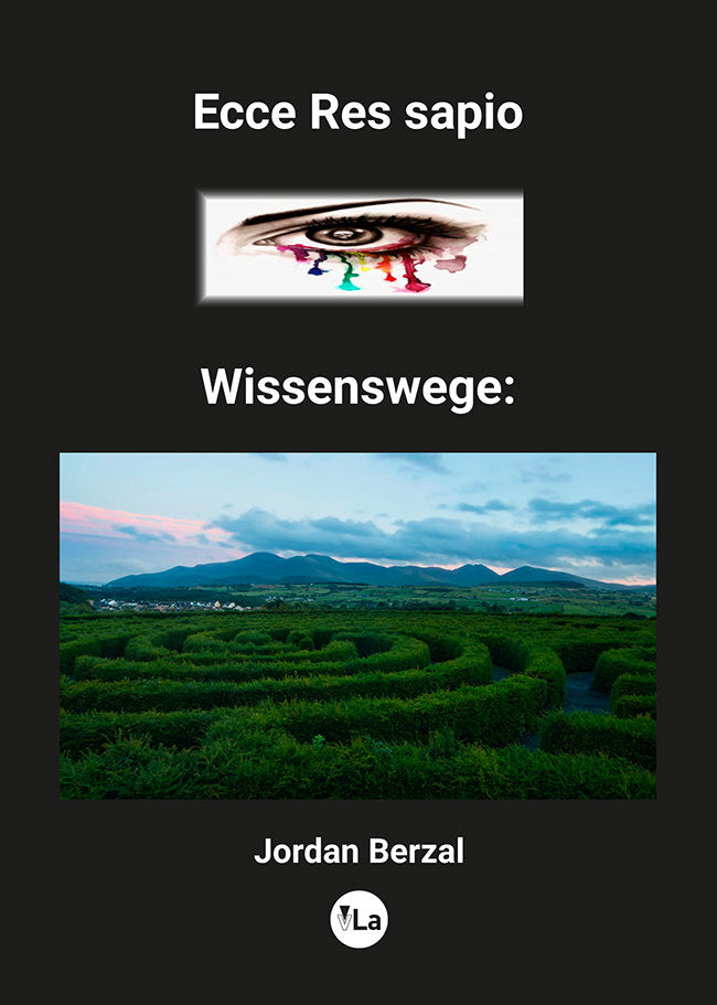 Ecce res sapio, Wissenswege, de BERZAL MARTINEZ, JORDAN | portada del libro
