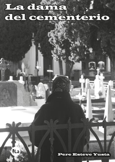 La dama del cementerio, de ESTEVE YUSTA, PERE | portada del libro