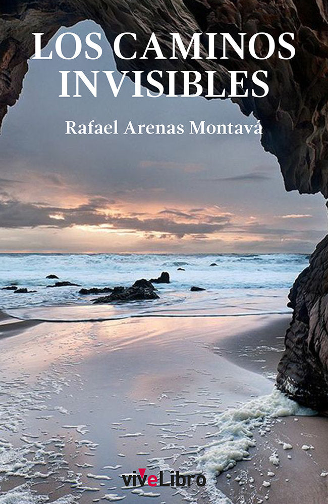 Los caminos invisibles, de ARENAS MONTAVA, RAFAEL | portada del libro