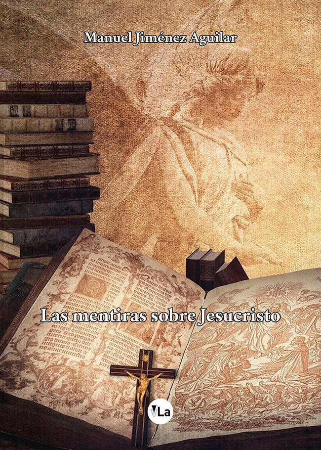 Las mentiras sobre Jesucristo, de JIMENEZ AGUILAR, MANUEL | portada del libro