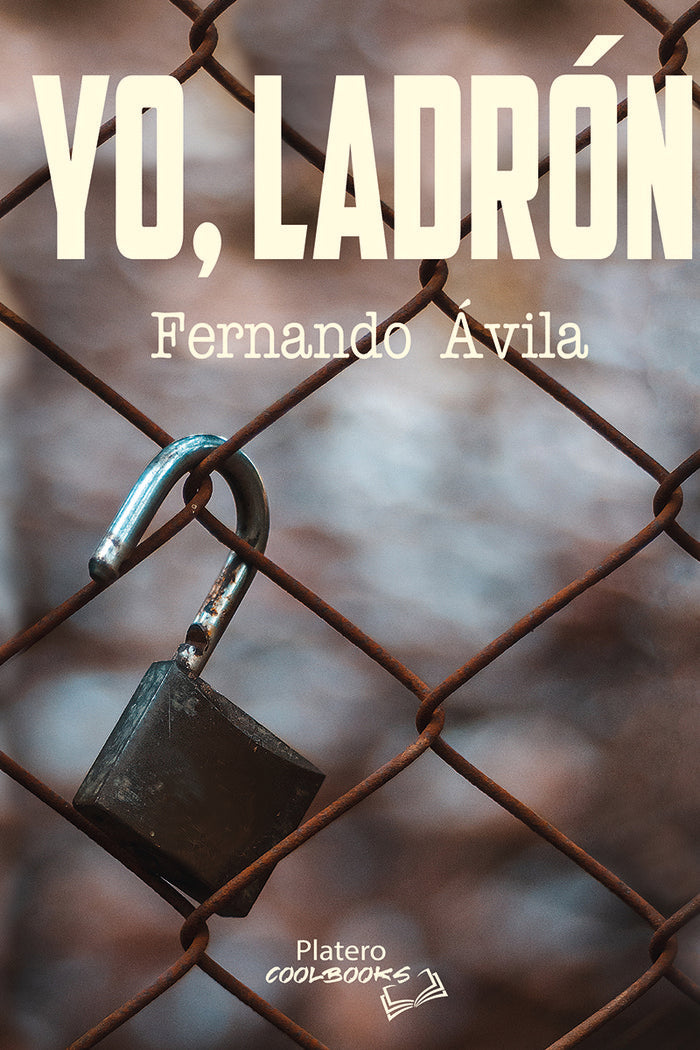 YO, LADRÓN, de ÁVILA, FERNANDO | portada del libro