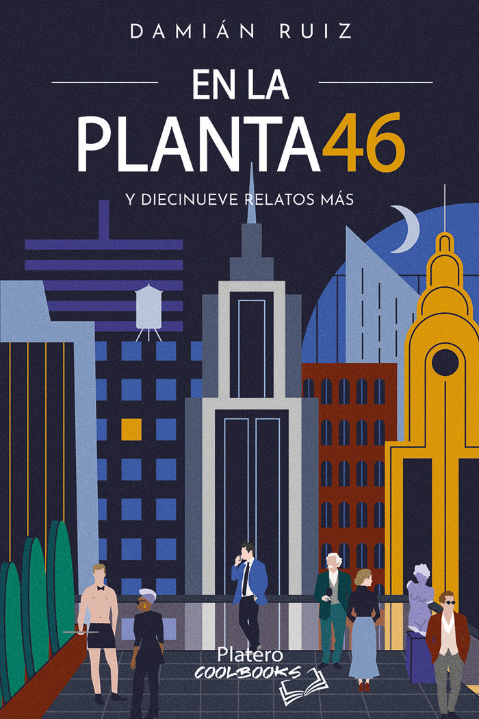 EN LA PLANTA 46 y diecinueve relatos más, de Ruiz, Damián | portada del libro